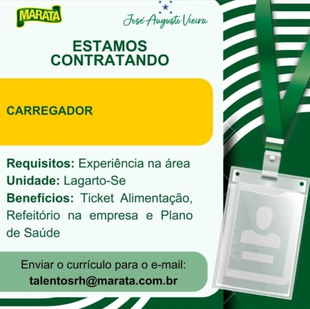 Maratá anuncia vaga para Carregador na unidade de Lagarto em Sergipe